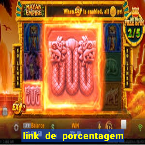 link de porcentagem dos jogos slots